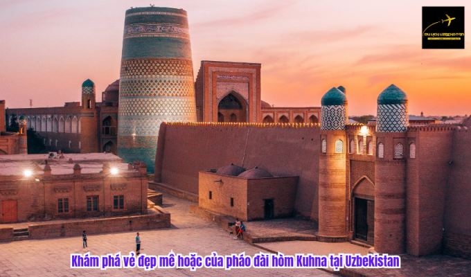 Khám phá vẻ đẹp mê hoặc của pháo đài hòm Kuhna tại Uzbekistan